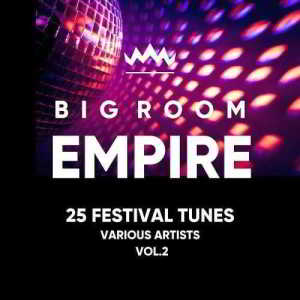 Big Room Empire Vol. 2 (Festival Tunes) скачать торрент файл