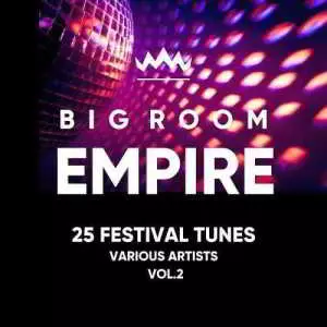 Big Room Empire Vol. 2 (Festival Tunes) музыку скачать Big Room Empire Vol. 2 (Festival Tunes) музыку торрент