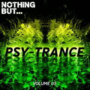 Nothing But... Psy Trance Vol.05 музыку скачать Nothing But... Psy Trance Vol.05 музыку торрент