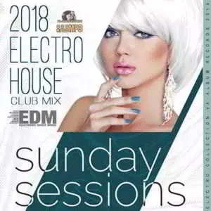 Sunday Sessions Electro House музыку скачать Sunday Sessions Electro House музыку торрент
