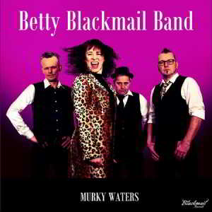 Betty Blackmail Band - Murky Waters скачать торрент файл