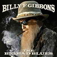 Billy Gibbons (ZZ Top) - The Big Bad Blues скачать торрент файл