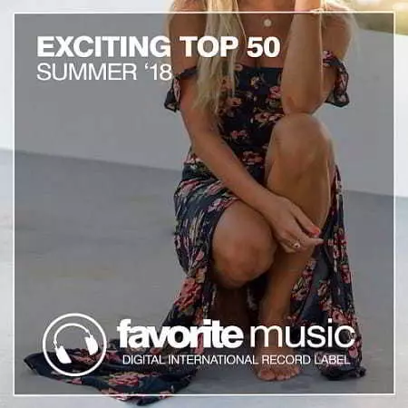 Exciting Top 50 Summer ’18 музыку скачать Exciting Top 50 Summer ’18 музыку торрент