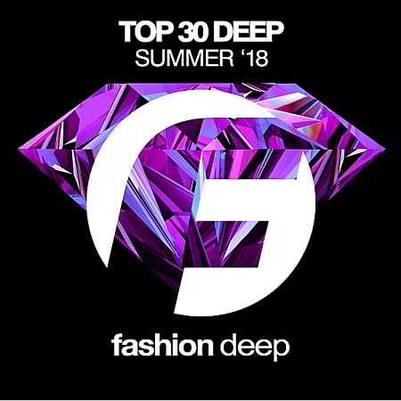 Top 30 Deep Summer '18 скачать Сборник песен торрент