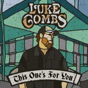 Luke Combs - This One's For You [Deluxe Edition] скачать Сборник песен торрент