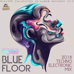 Blue Floor: Techno Electronic Mix музыку скачать Blue Floor: Techno Electronic Mix музыку торрент