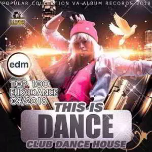 This Is Dance: Top 100 Eurodance музыку скачать This Is Dance: Top 100 Eurodance музыку торрент