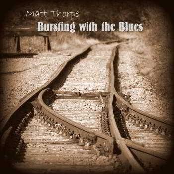 Matt Thorpe - Bursting with the Blues скачать Сборник песен торрент