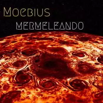 Moebius - Mermeleando музыку скачать Moebius - Mermeleando музыку торрент