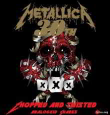 Metallica - 30th Birthday Chopped and Twisted [2CD] скачать Сборник песен торрент