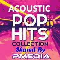 Acoustic Pop Hits Collection скачать Сборник песен торрент