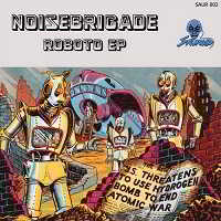 Noisebrigade - Roboto EP скачать Сборник песен торрент