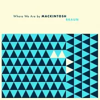 Mackintosh Braun - Where We Are музыку скачать Mackintosh Braun - Where We Are музыку торрент