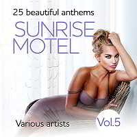 Sunrise Motel [25 Beautiful Anthems] Vol.5 скачать Сборник песен торрент