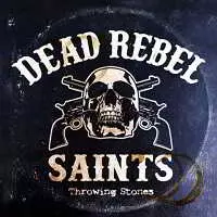 Dead Rebel Saints – Throwing Stones музыку скачать Dead Rebel Saints – Throwing Stones музыку торрент