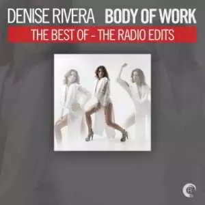 Body Of Work - The Best Of Denise Rivera (The Radio Edits) Body Of Work - The Best Of Denise Rivera (The Radio Edits) торрент