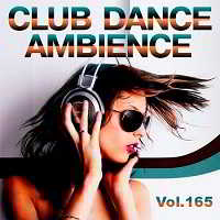 Club Dance Ambience Vol.165 скачать Сборник песен торрент