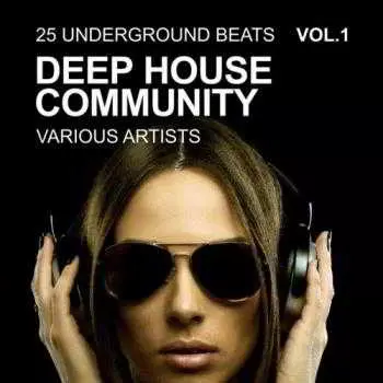 Deep House Community: 25 Underground Beats Vol.1 музыку скачать Deep House Community: 25 Underground Beats Vol.1 музыку торрент