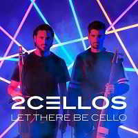 2Cellos - Let There Be Cello скачать Сборник песен торрент