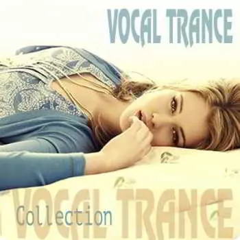 Vocal Trance Collection Vol. 001-003 музыку скачать Vocal Trance Collection Vol. 001-003 музыку торрент