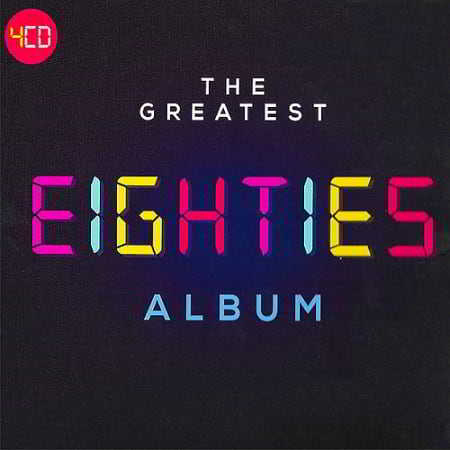 The Greatest Eighties Album [4CD] скачать торрент файл