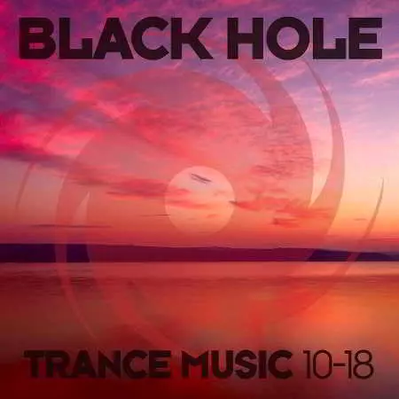 Black Hole Trance Music 10-18 музыку скачать Black Hole Trance Music 10-18 музыку торрент