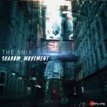 The Anix - Shadow Movement музыку скачать The Anix - Shadow Movement музыку торрент