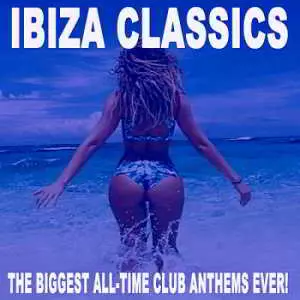 Ibiza Classics: The Biggest All-Time Club Anthems Ever! музыку скачать Ibiza Classics: The Biggest All-Time Club Anthems Ever! музыку торрент