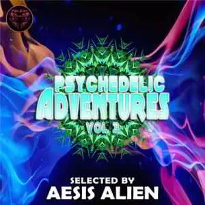 Psychedelic Adventures Vol 3 (Selected by Aesis Alien) музыку скачать Psychedelic Adventures Vol 3 (Selected by Aesis Alien) музыку торрент
