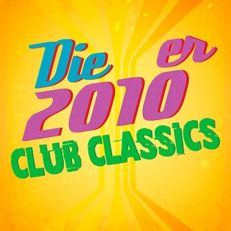 Die 2010er Club Classics скачать Сборник песен торрент