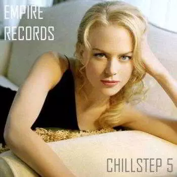 Empire Records - Chillstep 5 музыку скачать Empire Records - Chillstep 5 музыку торрент