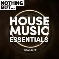 Nothing But... House Music Essentials Vol 10 музыку скачать Nothing But... House Music Essentials Vol 10 музыку торрент