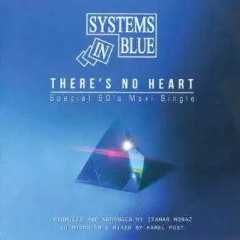 Systems In Blue - There's No Heart (Special 80's version) Systems In Blue - There's No Heart (Special 80's version) торрент