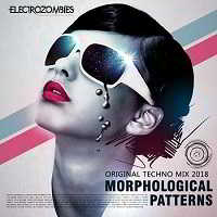 Morphological Patterns: Techno Electrozombies скачать торрент файл