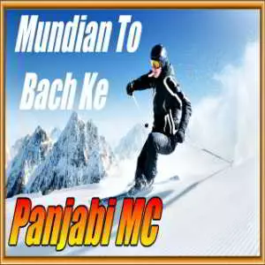 Panjabi MC - Mundian To Bach Ke Kees музыку скачать Panjabi MC - Mundian To Bach Ke Kees музыку торрент