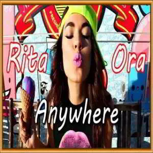 Rita Ora - Anywhere музыку скачать Rita Ora - Anywhere музыку торрент