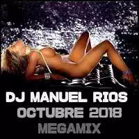 Dj Manuel Rios - Octubre 2018 Megamix Dj Manuel Rios - Octubre 2018 Megamix торрент