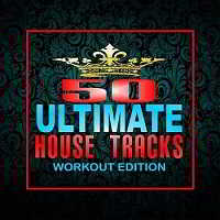 50 Ultimate House Tracks: Workout Edition скачать торрент файл