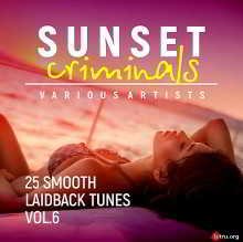 Sunset Criminals Vol.6 [25 Smooth Laidback Tunes] скачать Сборник песен торрент