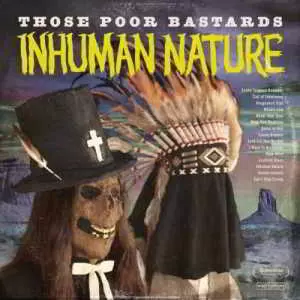 Those Poor Bastards - Inhuman Nature музыку скачать Those Poor Bastards - Inhuman Nature музыку торрент