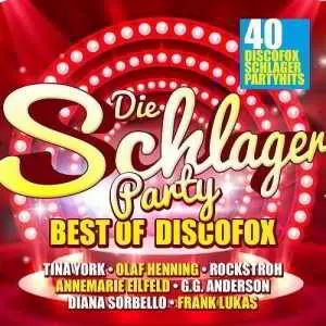 Die Schlagerparty - Best Of Discofox музыку скачать Die Schlagerparty - Best Of Discofox музыку торрент