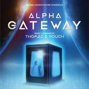 Thomas E Rouch - Портал/Alpha Gateway (Original Motion Picture Soundtrack) скачать торрент файл