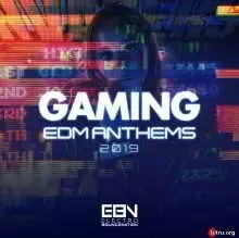 Gaming EDM Anthems 2019 музыку скачать Gaming EDM Anthems 2019 музыку торрент