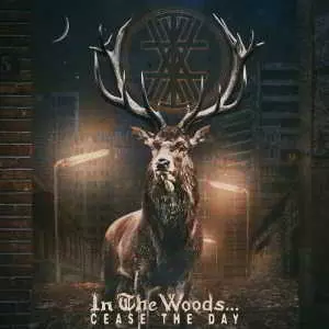 In The Woods... - Cease The Day музыку скачать In The Woods... - Cease The Day музыку торрент