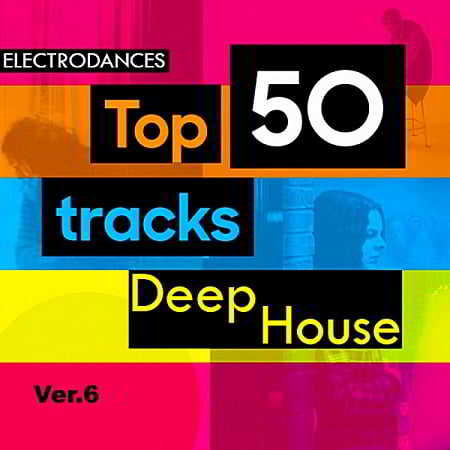 Top50: Tracks Deep House Ver.6 скачать Сборник песен торрент