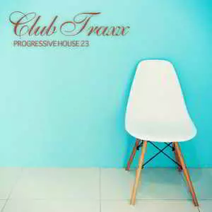 Club Traxx: Progressive House 23 музыку скачать Club Traxx: Progressive House 23 музыку торрент