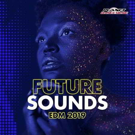 Future Sounds. EDM 2019 скачать торрент файл