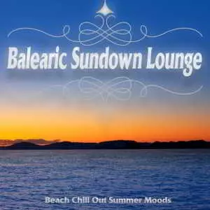 Balearic Sundown Lounge-Beach Chill Out Summer Moods музыку скачать Balearic Sundown Lounge-Beach Chill Out Summer Moods музыку торрент