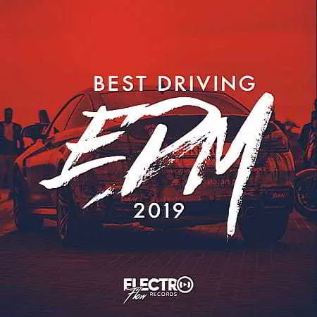 Best Driving EDM 2019 музыку скачать Best Driving EDM 2019 музыку торрент