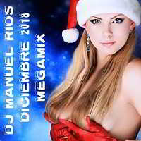 Dj Manuel Rios - Diciembre 2018 Megamix скачать торрент файл